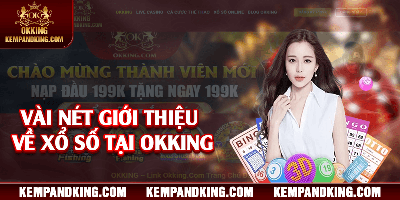 vai net ve xo so tai okking Vài nét giới thiệu về xổ số tại OKKING